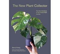 The New Plant Collector: The Next Adventure in Your House Plant Journey (Abrams Image)