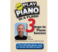 The New Play Piano In A Flash: 3 Steps to Piano Success