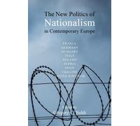 The New Politics of Nationalism in Contemporary Europe (Understanding Europe: The Council for European Studies book series)