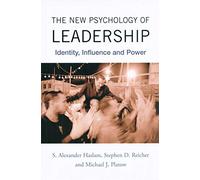 The New Psychology of Leadership: Identity, Influence and Power