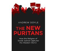The New Puritans: How the Religion of Social Justice Captured the Western World (Language Acts and Worldmaking)