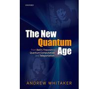 The New Quantum Age: From Bell's Theorem to Quantum Computation and Teleportation