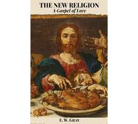 The New Religion: A Gospel of Love
