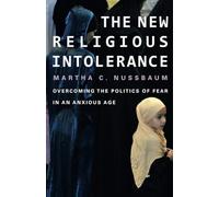 The New Religious Intolerance: Overcoming the Politics of Fear in an Anxious Age