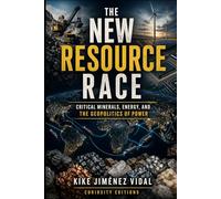 The New Resource Race: Critical Minerals, Energy, and the Geopolitics of Power