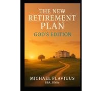 The New Retirement Plan: God's Edition
