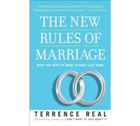 The New Rules of Marriage: What You Need to Know to Make Love Work