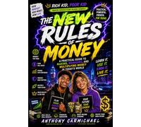 The New Rules of Money: Money Management, Investing, Multiple Income Streams & Wealth-Building Skills for the Modern World (Rich Kid, Poor Kid: Quick Execution Guide Series)