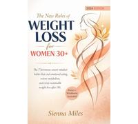 The New Rules of Weight Loss for Women 30+: The 7 hormone-smart mindset habits that end emotional eating, restore metabolism, and create sustainable weight loss after 30