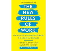 The New Rules of Work: The Muse Playbook for Navigating the Modern Workplace