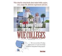 The New Savvy Guide to the 4-Year WUE Colleges: Fifth Edition