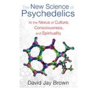 The New Science Of Psychedelics (ebook)