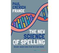 The New Science of Spelling: Inquiry-Based Word Study in 5 Easy Steps (Make Teaching Sustainable)