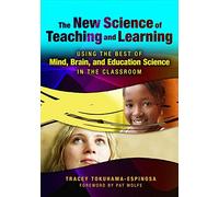 The New Science of Teaching and Learning: Using the Best of Mind, Brain, and Education Science in the Classroom