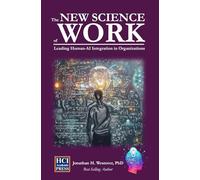 The New Science of Work: Leading Human-AI Integration in Organizations (HCI Innovation Studies)