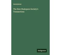 The New Shakspere Society's Transactions