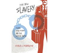 The New Slavery: Sugar, Healthcare and the Medical Mafia