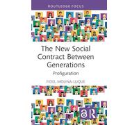 The New Social Contract Between Generations: Profiguration (Routledge Advances in Sociology)