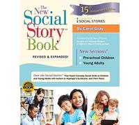 The New Social Story Book™: Over 180 Social Stories That Teach Everyday Social Skills to Children and Young Adults With Autism or Asperger's Syndrome, and Their Peers