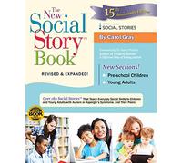 The New Social Story Book™: Over 180 Social Stories That Teach Everyday Social Skills to Children and Young Adults With Autism or Asperger's Syndrome, and Their Peers