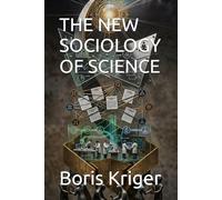 THE NEW SOCIOLOGY OF SCIENCE (Monograph)