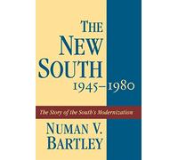 The New South, 1945-1980: The Story of the South’s Modernization