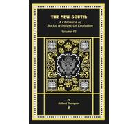 The New South: A Chronicle of of Social & Industrial Evolution: A Chronicle of of Social & Industrial : A Chronicle of: 42 (Chronicles of America)