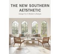 The New Southern Aesthetic: Design For A Modern Lifestyle