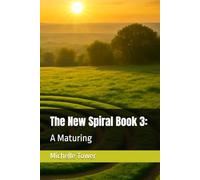 The New Spiral Book 3:: A Maturing (The Spiral Series)
