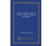 The new student's reference work for teachers, students and families (v.05)