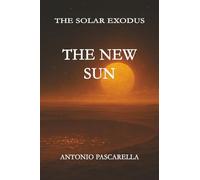The New Sun (The Solar Exodus)