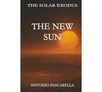 The New Sun (The Solar Exodus)