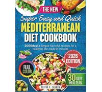 The New Super Easy and Quick Mediterranean Diet Cookbook: 2000days+ Simple Flavorful recipes for a Healthier Life made in minutes