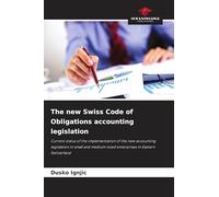 The new Swiss Code of Obligations accounting legislation: Current status of the implementation of the new accounting legislation in small and medium-sized enterprises in Eastern Switzerland