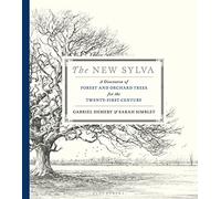 La Nueva Sylva – Un discurso sobre árboles de bosque y huerto para el siglo XXI
