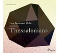 The New Testament 13-14 - Thessalonians (audiolibro)