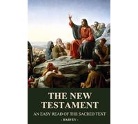 The New Testament: An Easy Read of the Sacred Text (The Bible Series: An Easy Read of the Sacred Texts)