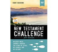 The New Testament Challenge Video Study: An Eight-Week Journey Through the Story of Jesus, His Church, and His Return [DVD]