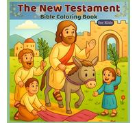 The New Testament Coloring Book for Kids: Fun Christian Coloring Pages for Boys and Girls Ages 4-8 (Joyful Bible Coloring Series)