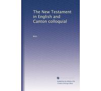 The New Testament in English and Canton colloquial