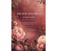 The New Testament in Simple English: An Easy-to-Read Bible for English Learners, New Readers, and Everyone
