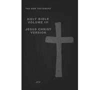 The New Testament: Jesus Christ Version
