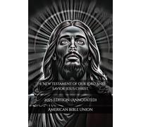 The New Testament of our Lord and Savior Jesus Christ.: 2025 Edition (Annotated)