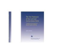 The New Testament of Our Lord and Saviour Jesus Christ: Translated Out of the Original Greek and With the Former Translations Diligently Compared and Revised.