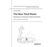 The New Third Rome: Readings of a Russian Nationalist Myth (Soviet and Post-sSviet Politics and Society)