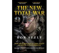 The New Total War: From Child Abduction to Cyber Attacks and Drones to Disinformation - Russia's Conflict with Ukraine and the West