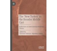 The ‘New Turkey’ in the Broader Middle East: Reflections on International Relations Theory
