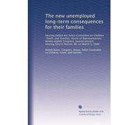 The new unemployed long-term consequences for their families: Hearing before the Select Committee on Children, Youth, and Families, House of ... hearing held in Detroit, MI, on March 5, 1984