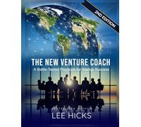 The New Venture Coach: A Battle Tested Playbook for Startup Success2nd