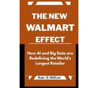 The New Walmart Effect: How AI and Big Data Are Redefining the World’s Largest Retailer